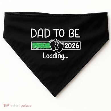 Dad To Be 2026 Dad Loading  USA-Made Doggie Bandana