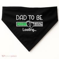 Dad To Be 2026 Dad Loading  USA-Made Doggie Bandana thumb 0