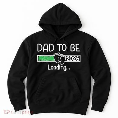Dad To Be 2026 Dad Loading  Hoodie