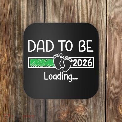 Dad To Be 2026 Dad Loading  Coaster