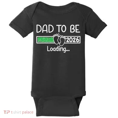 Dad To Be 2026 Dad Loading  Baby Bodysuit