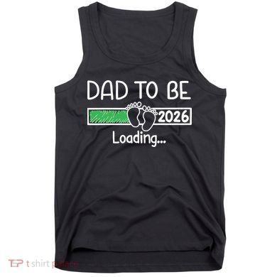 Dad To Be 2026 Dad Loading  Tank Top