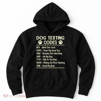 Dog Texting Codes Funny Dog Lover Hoodie
