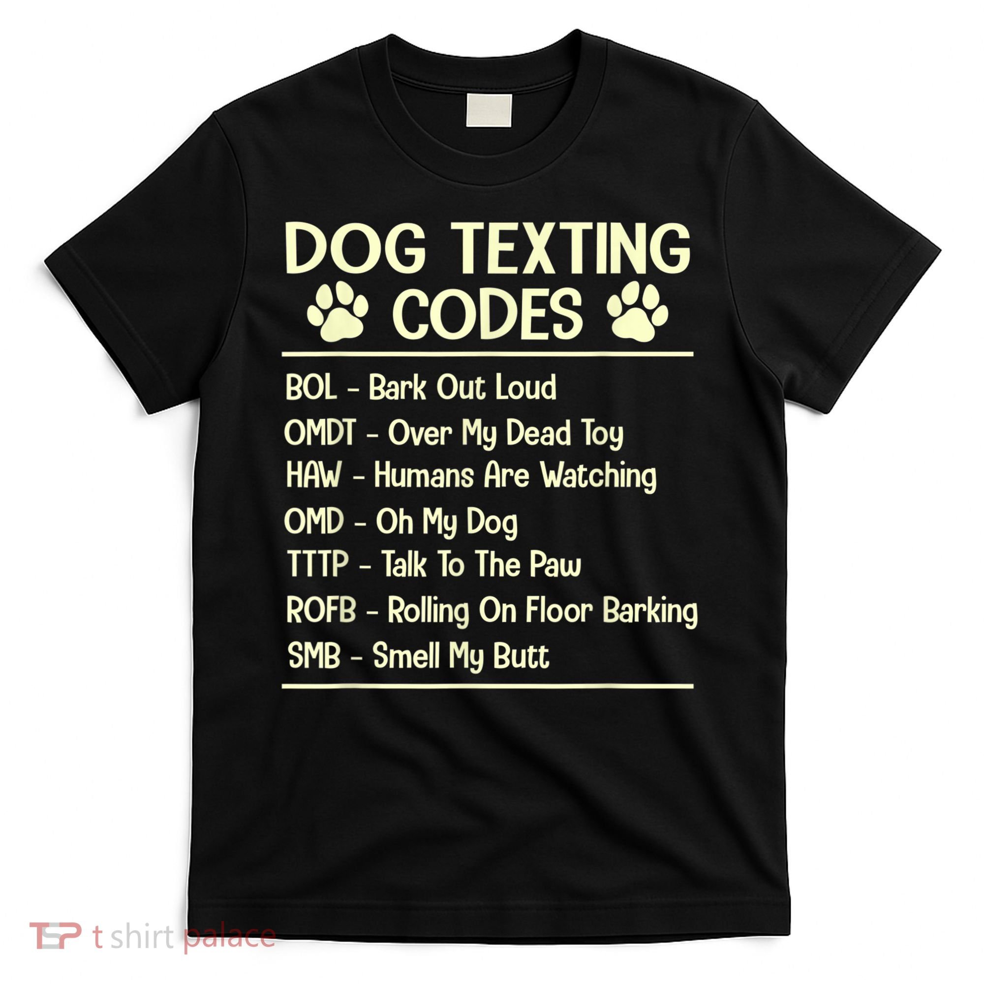 Dog Texting Codes Funny Dog Lover T-Shirt
