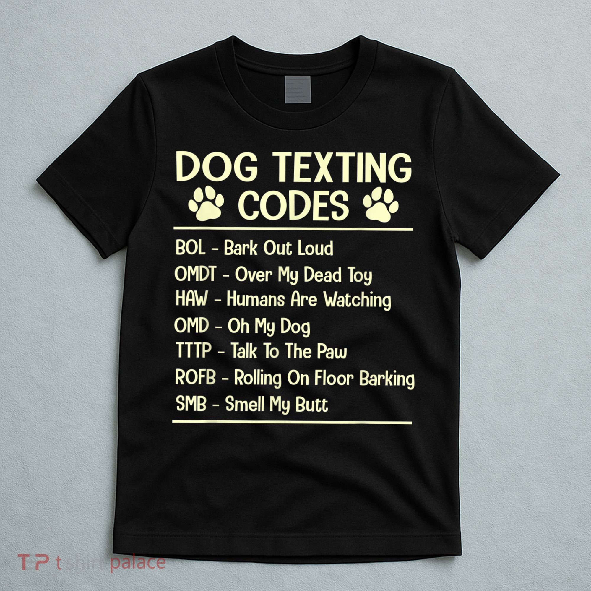 Dog Texting Codes Funny Dog Lover T-Shirt
