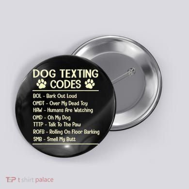 Dog Texting Codes Funny Dog Lover Button