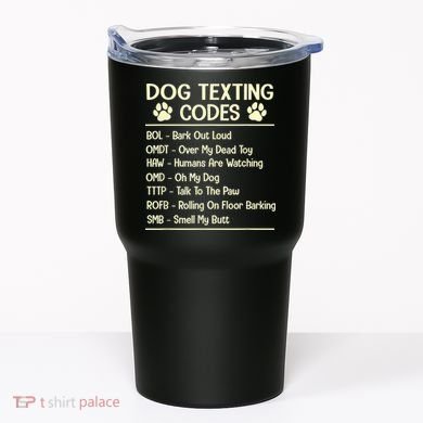 Dog Texting Codes Funny Dog Lover Tumbler