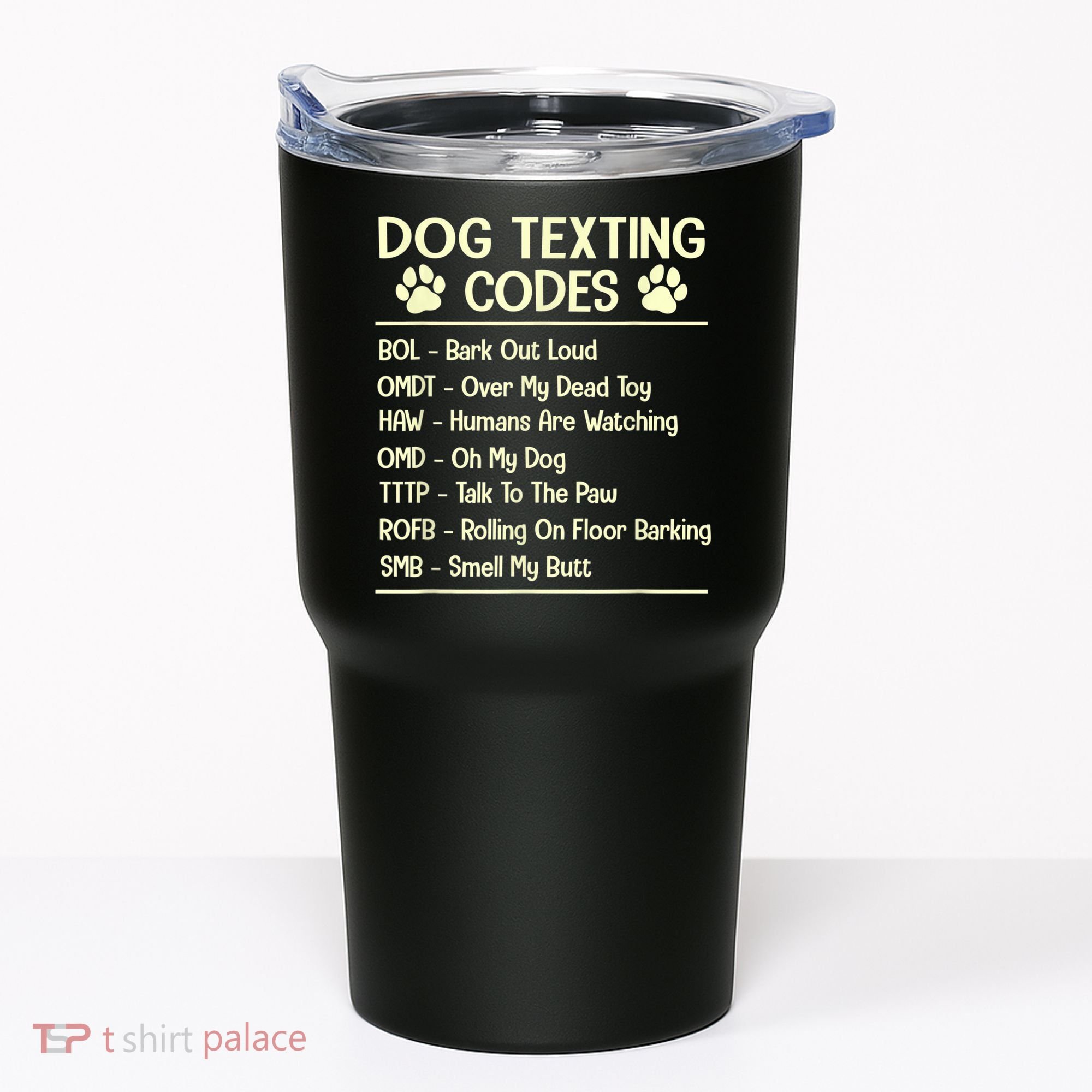 Dog Texting Codes Funny Dog Lover Tumbler