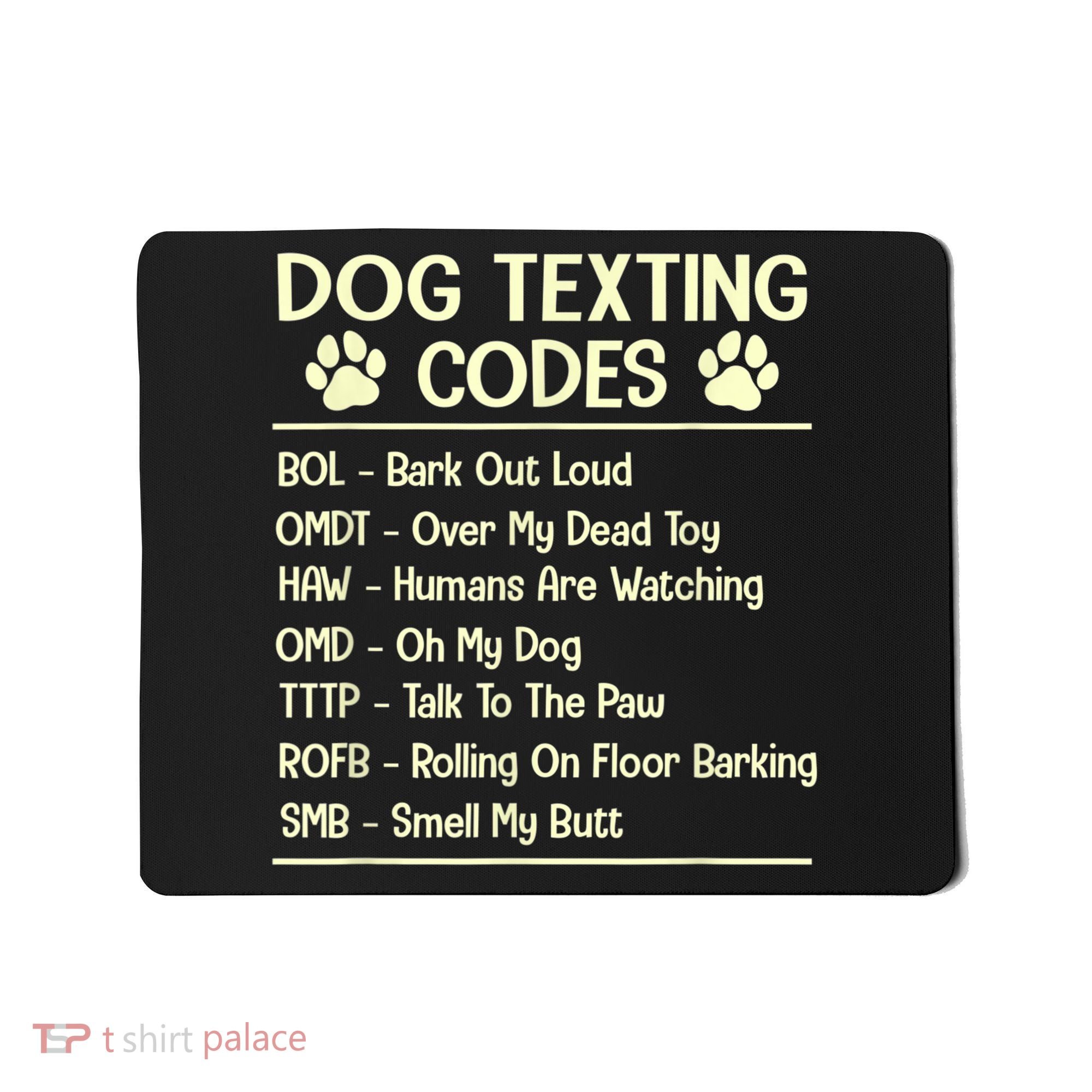 Dog Texting Codes Funny Dog Lover Mousepad