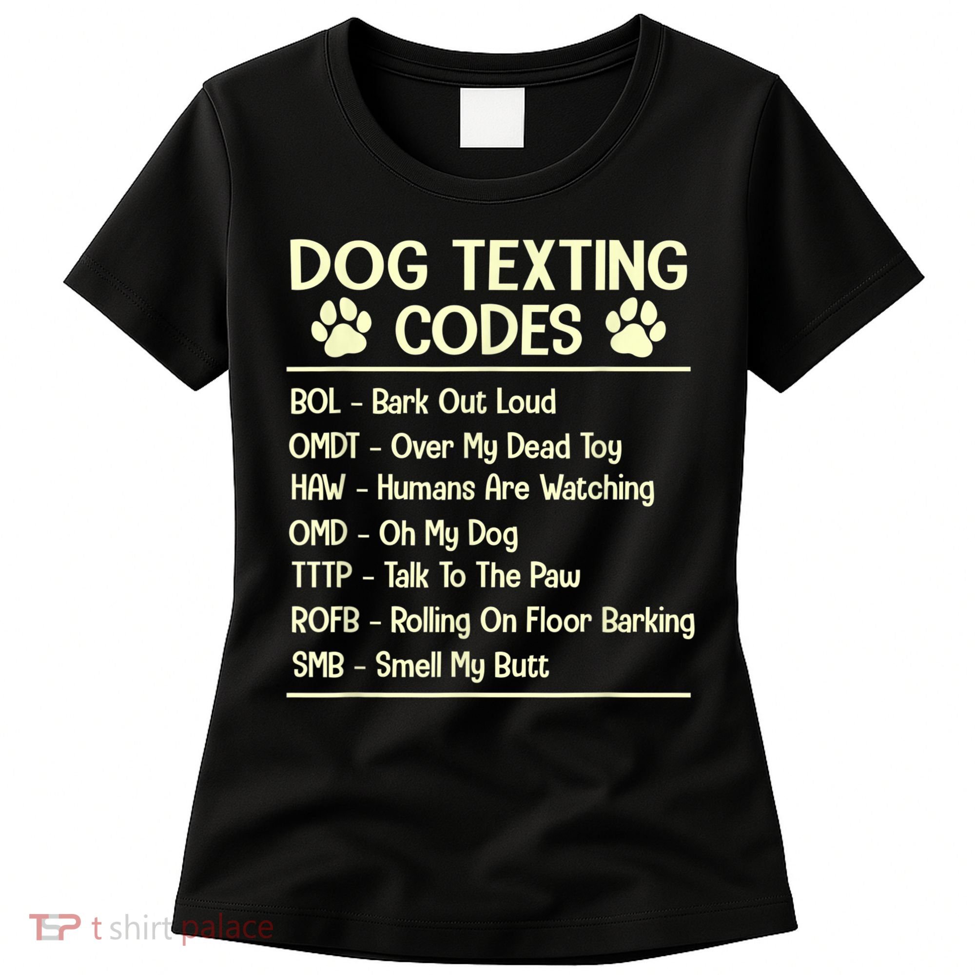 Dog Texting Codes Funny Dog Lover Women's T-Shirt