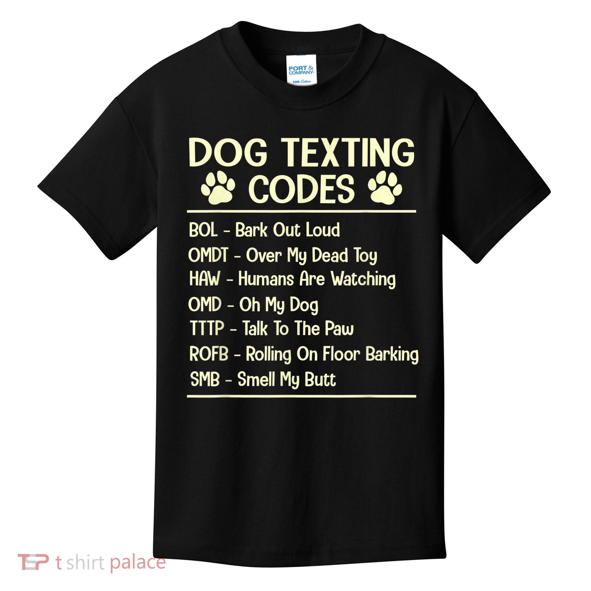 Dog Texting Codes Funny Dog Lover Kids T-Shirt