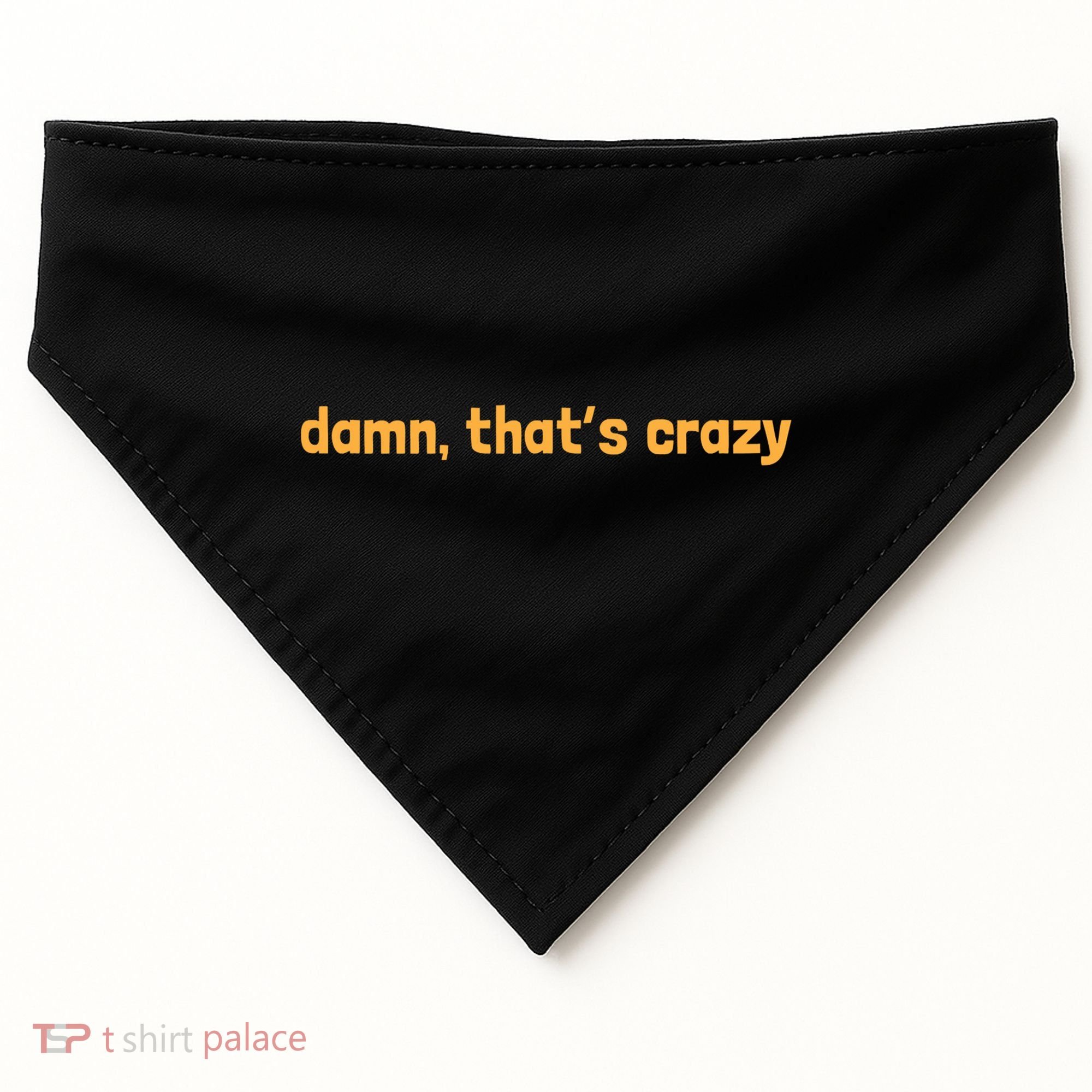 Damn That's Crazy Funny Sarcastic Adult Humor USA-Made Doggie Bandana