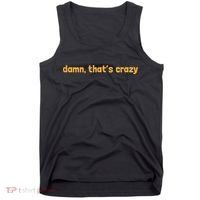 Damn That's Crazy Funny Sarcastic Adult Humor Tank Top thumb 0