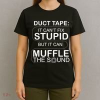 Duck Tape Can't Fix Stupid But Muffle The Sound T-Shirt thumb 4