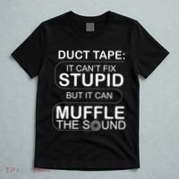 Duck Tape Can't Fix Stupid But Muffle The Sound T-Shirt thumb 5