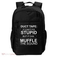 Duck Tape Can't Fix Stupid But Muffle The Sound Backpack thumb 0