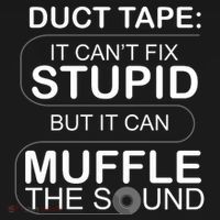 Duck Tape Can't Fix Stupid But Muffle The Sound Women's Hoodie thumb 2