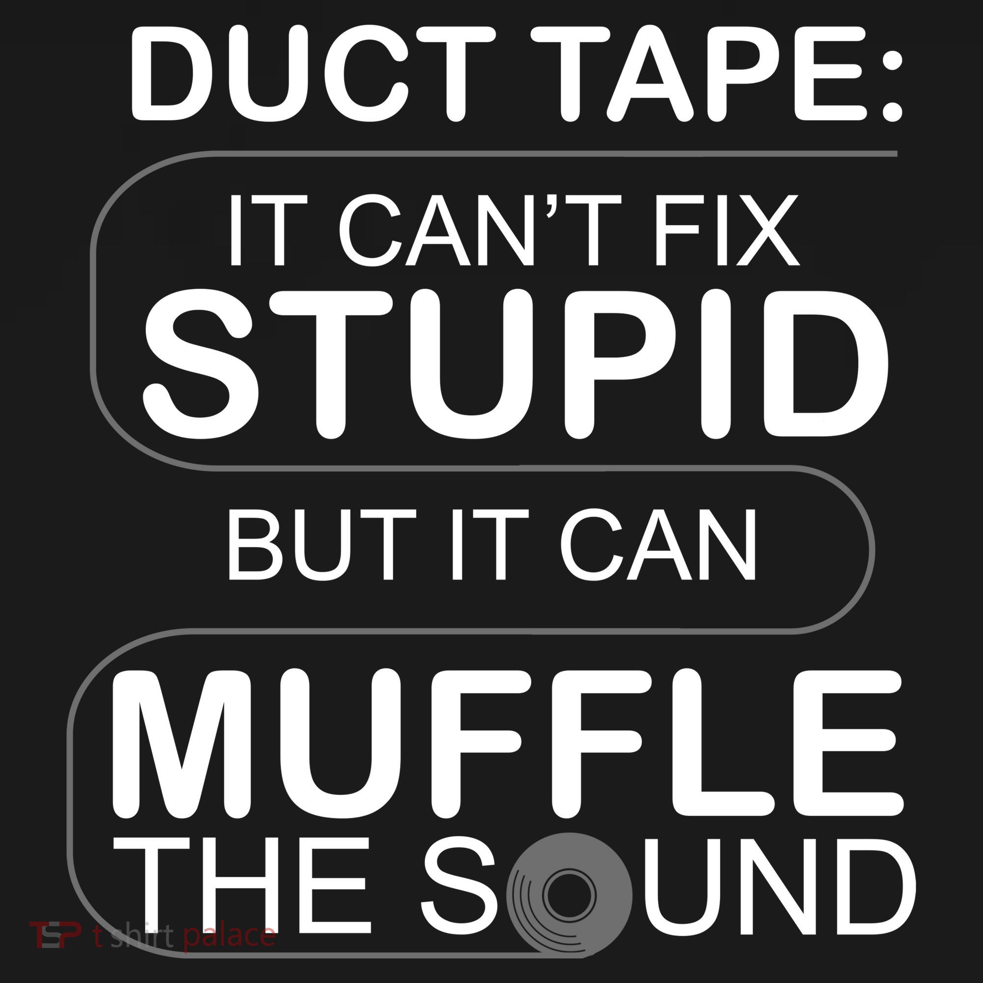 Duck Tape Can't Fix Stupid But Muffle The Sound Women's Hoodie