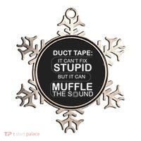Duck Tape Can't Fix Stupid But Muffle The Sound Ornament thumb 0