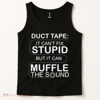 Duck Tape Can't Fix Stupid But Muffle The Sound Tank Top thumb 2