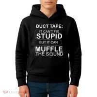 Duck Tape Can't Fix Stupid But Muffle The Sound Kids Hoodie thumb 4