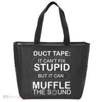 Duck Tape Can't Fix Stupid But Muffle The Sound Tote Bag thumb 0