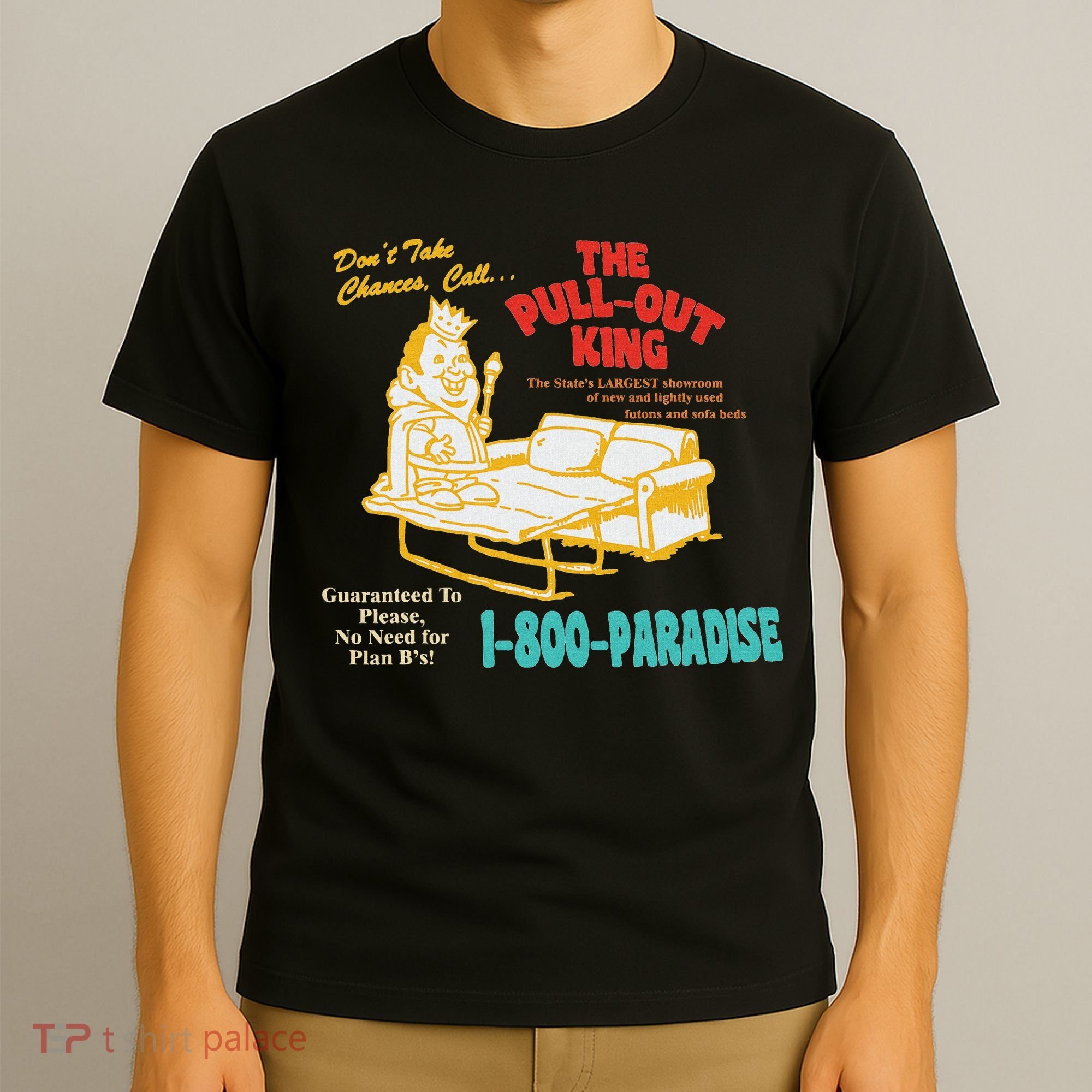 Don’T Take Chance Call…The Pull Out King Funny Quote T-Shirt