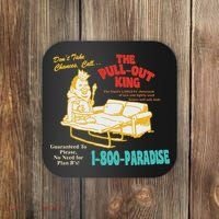 Don’T Take Chance Call…The Pull Out King Funny Quote Coaster thumb 0