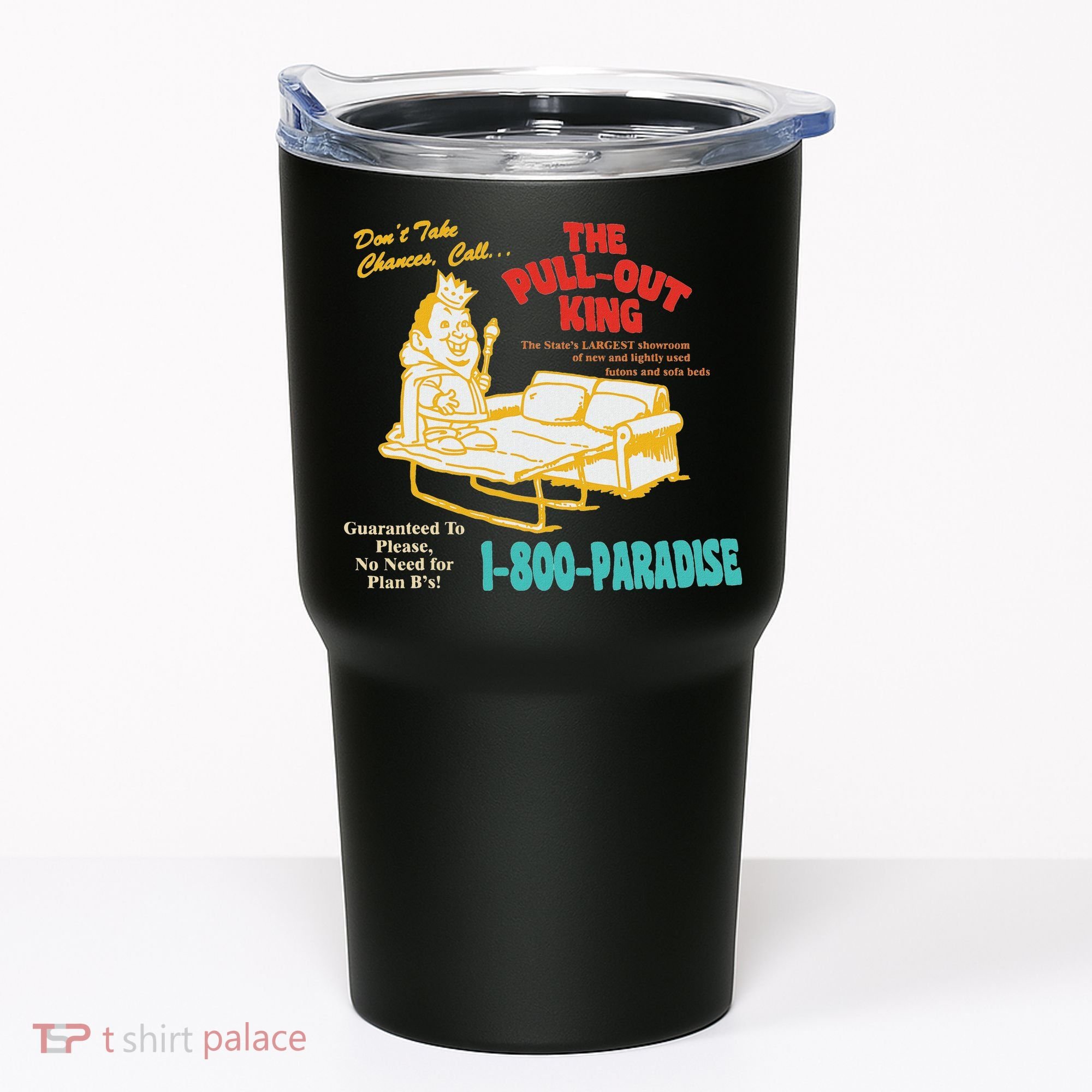 Don’T Take Chance Call…The Pull Out King Funny Quote Tumbler