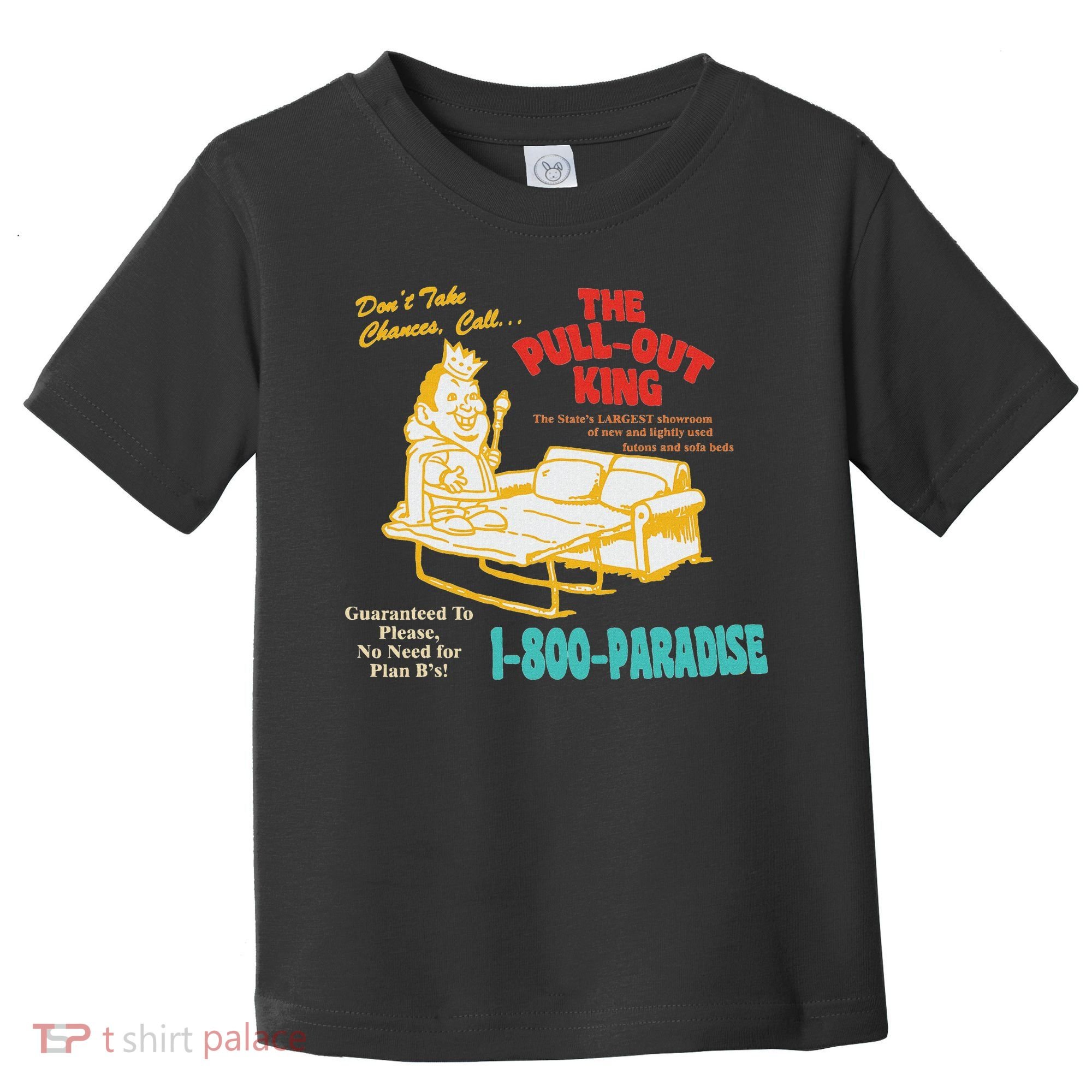 Don’T Take Chance Call…The Pull Out King Funny Quote Toddler T-Shirt