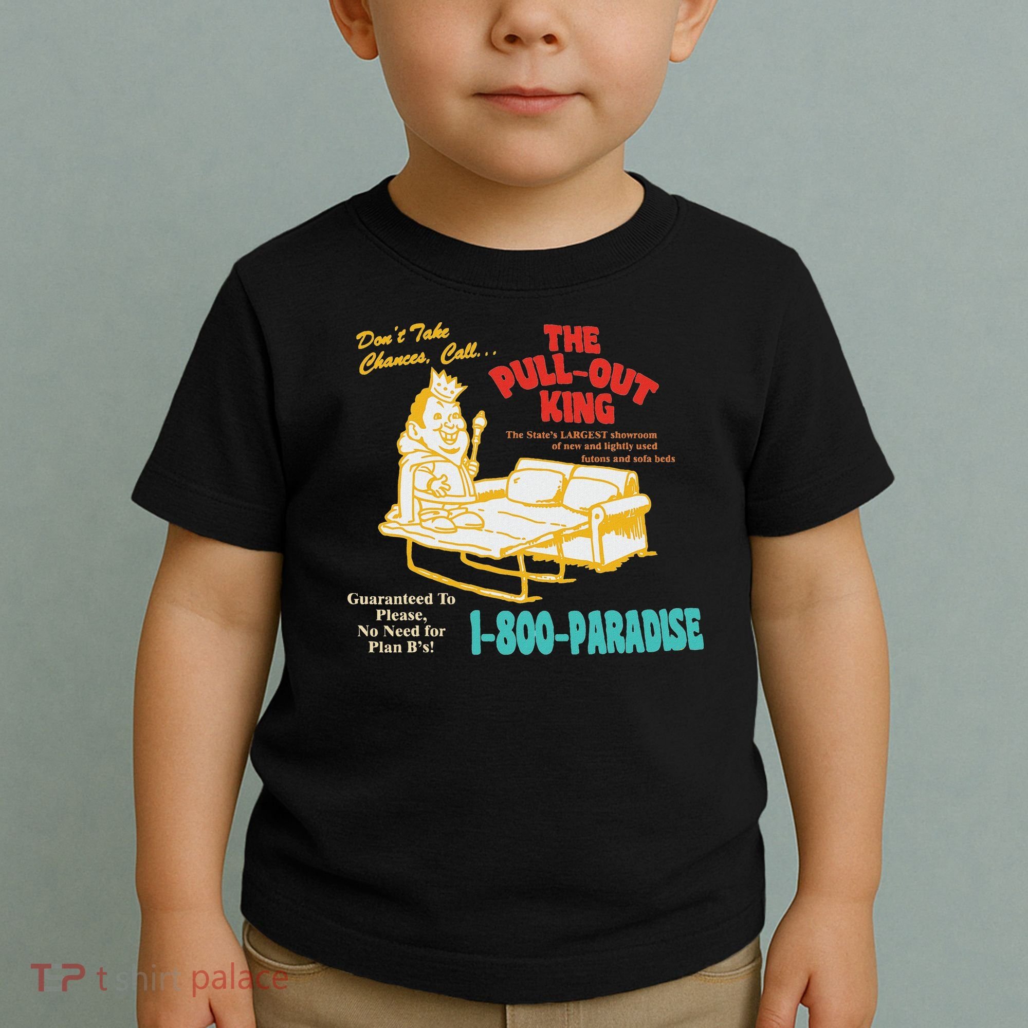 Don’T Take Chance Call…The Pull Out King Funny Quote Toddler T-Shirt