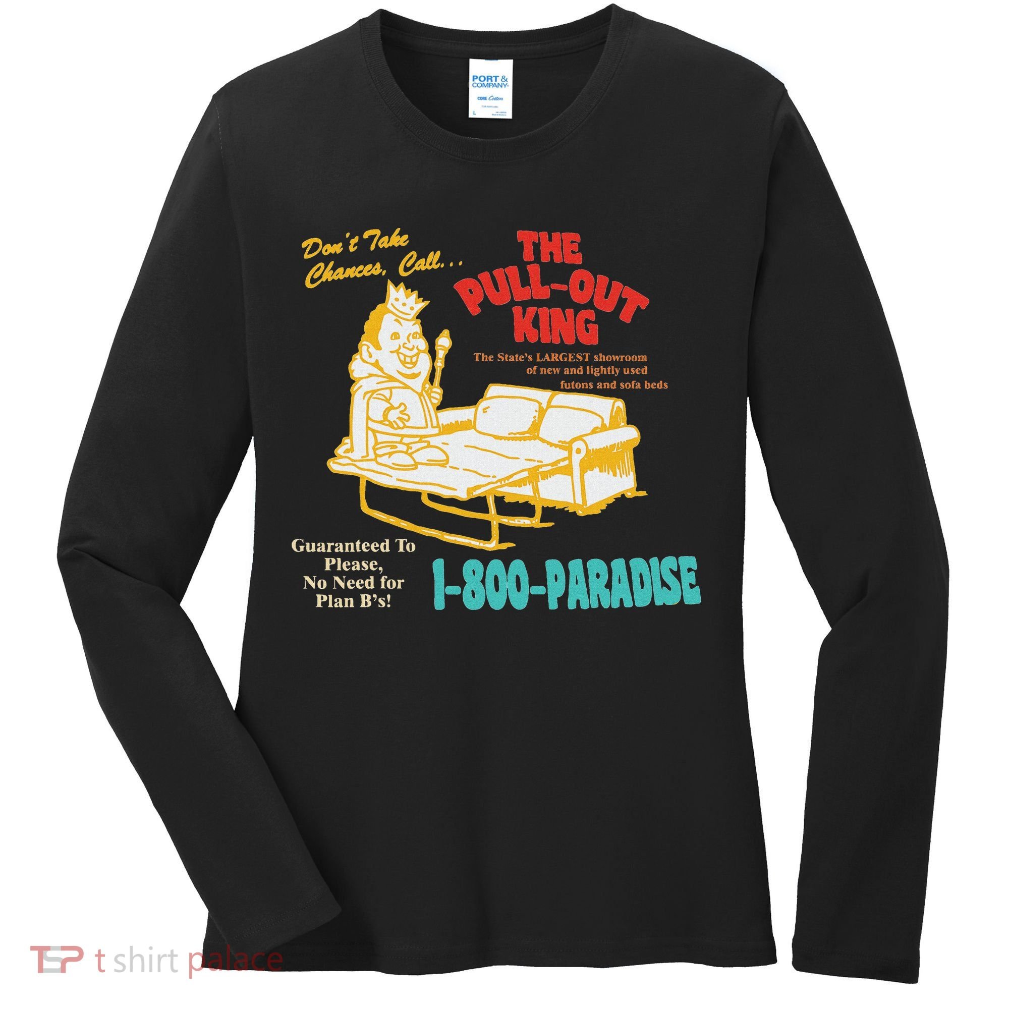 Don’T Take Chance Call…The Pull Out King Funny Quote Women's Long Sleeve Shirt