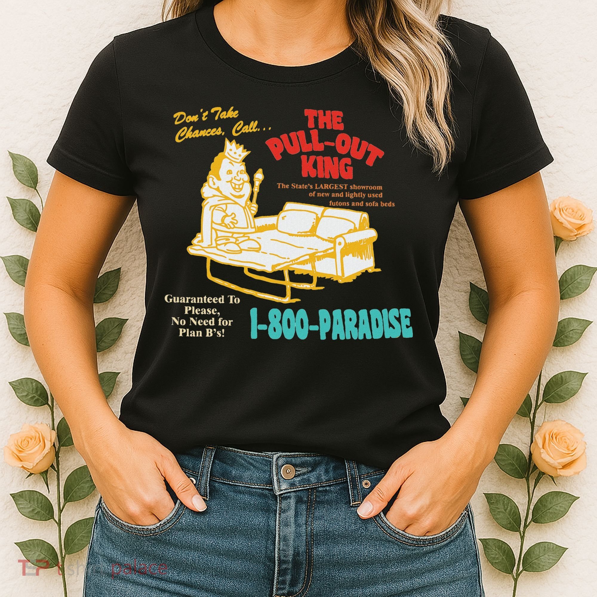Don’T Take Chance Call…The Pull Out King Funny Quote Women's T-Shirt