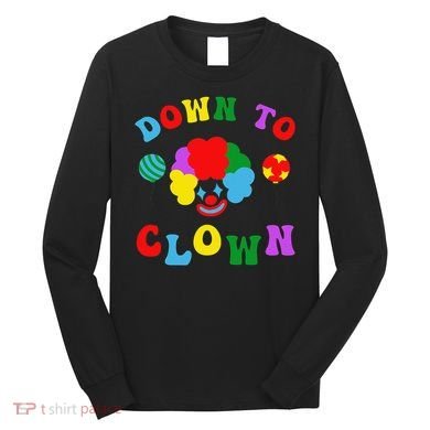 Down to Clown Clowncore Aesthetic Long Sleeve Shirt