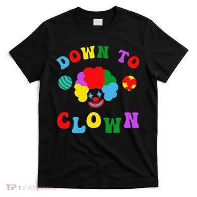 Down to Clown Clowncore Aesthetic T-Shirt