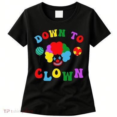 Down to Clown Clowncore Aesthetic Women's T-Shirt