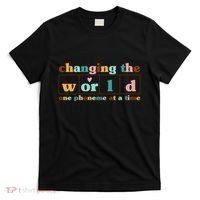 Dyslexia Teacher Changing The World One Phoneme At A Time T-Shirt thumb 0
