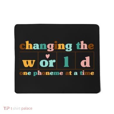 Dyslexia Teacher Changing The World One Phoneme At A Time Mousepad