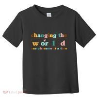 Dyslexia Teacher Changing The World One Phoneme At A Time Toddler T-Shirt thumb 0
