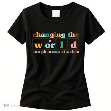 Dyslexia Teacher Changing The World One Phoneme At A Time Women's T-Shirt