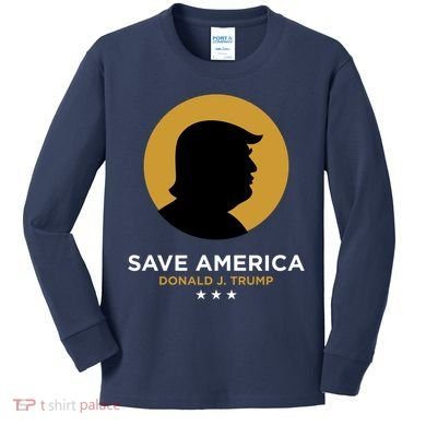 Donald Trump Classy Save America Kids Long Sleeve Shirt
