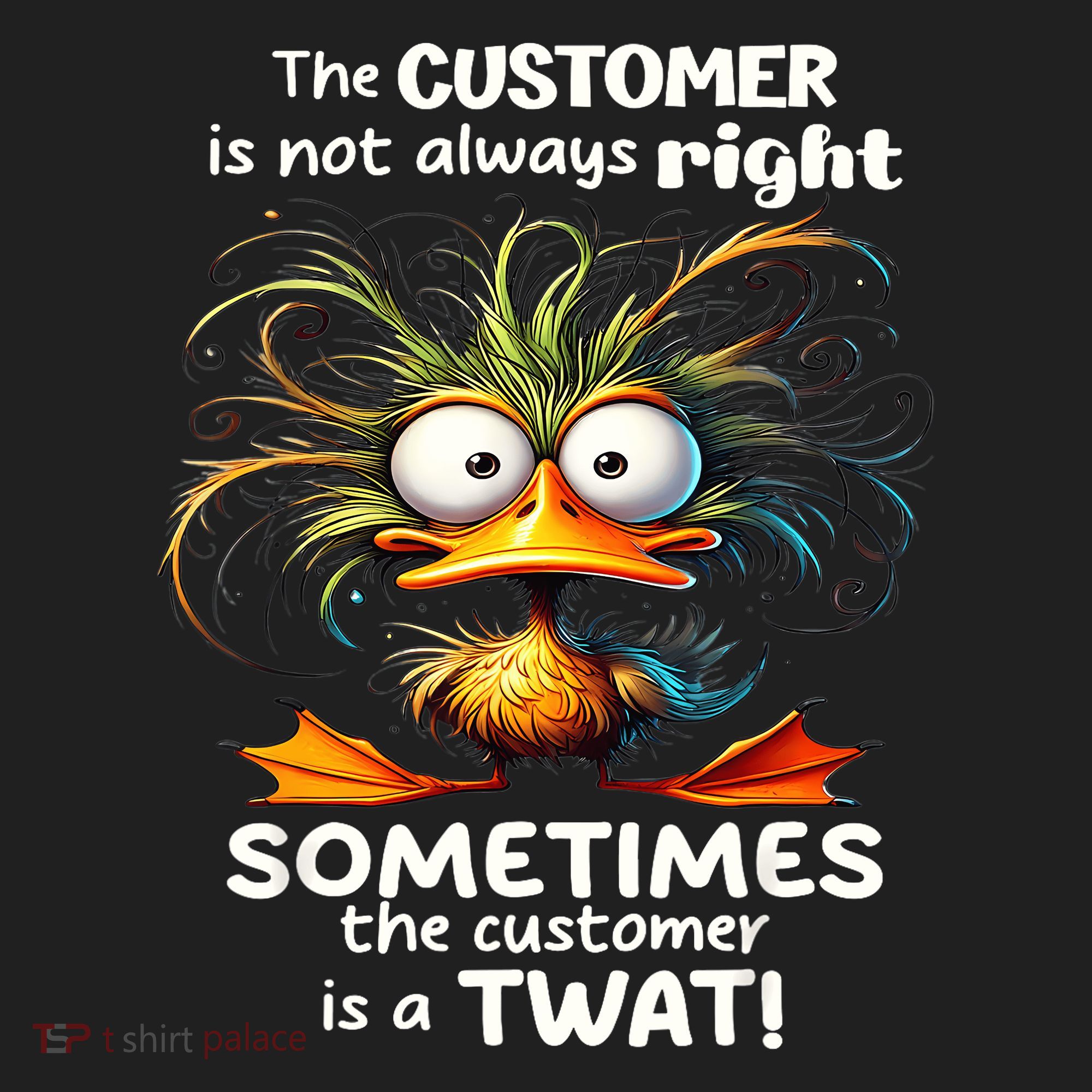 Duck The Customer Is Not Always Right Sometimes The Customer Women's Sweatshirt