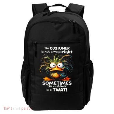 Duck The Customer Is Not Always Right Sometimes The Customer Backpack