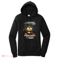 Duck The Customer Is Not Always Right Sometimes The Customer Women's Hoodie thumb 0
