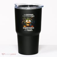 Duck The Customer Is Not Always Right Sometimes The Customer Tumbler thumb 0