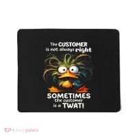 Duck The Customer Is Not Always Right Sometimes The Customer Mousepad thumb 0