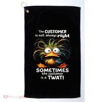 Duck The Customer Is Not Always Right Sometimes The Customer Golf Towel thumb 0