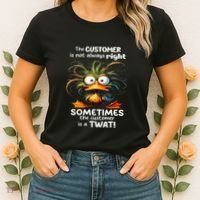 Duck The Customer Is Not Always Right Sometimes The Customer Women's T-Shirt thumb 2