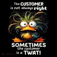 Duck The Customer Is Not Always Right Sometimes The Customer Women's T-Shirt thumb 6