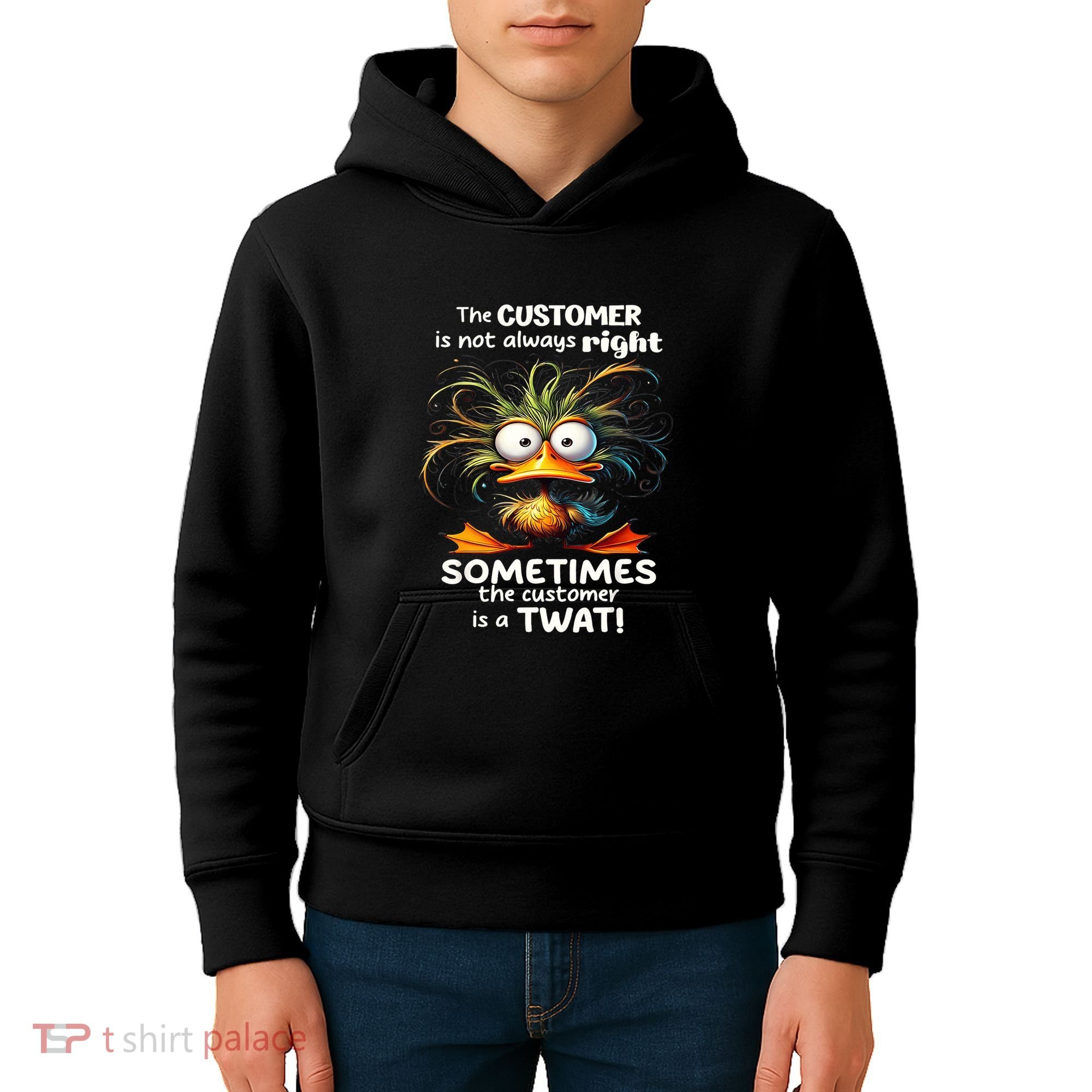 Duck The Customer Is Not Always Right Sometimes The Customer Kids Hoodie